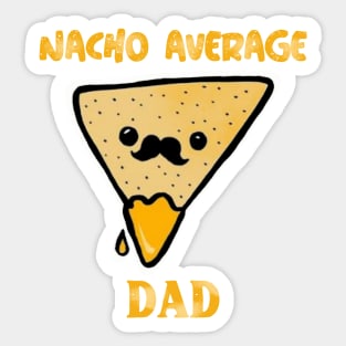 Nacho average dad Sticker